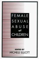 Female Sexual Abuse of Children 0582214971 Book Cover