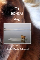 My Bonzai Dog 0578415119 Book Cover