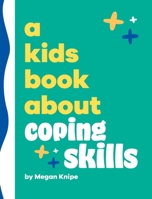 A Kids Book About Coping Skills 0593965752 Book Cover