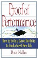 Proof of Performance: How to Build a Career Portfolio to Land a Great New Job 1570231486 Book Cover