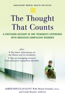 The Thought that Counts: A Firsthand Account of One Teenager's Experience with Obsessive-Compulsive Disorder (Adolescent Mental Health Initiative) 0195316894 Book Cover