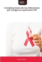 Complicaciones de las infecciones por hongos en pacientes VIH (Spanish Edition) 6209411401 Book Cover