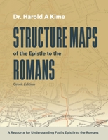 Structure Maps Of The Epistle To The Romans: Greek Edition B085RPXBHW Book Cover