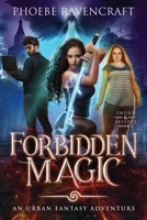 Forbidden Magic: An Urban Fantasy Adventure B08QRXR6S2 Book Cover