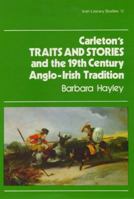 Carleton's 'Traits and Stories' and the 19th Century Anglo-Irish Tradition 0389203084 Book Cover