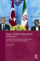 Iran-Turkey Relations, 1979-2011 0415680875 Book Cover