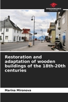 Restoration and adaptation of wooden buildings of the 18th-20th centuries 6203957429 Book Cover