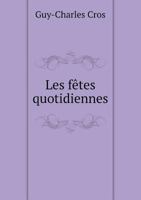 Les Fetes Quotidiennes 5518921209 Book Cover