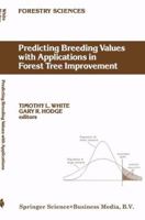 Predicting Breeding Values with Applications in Forest Tree Improvement 0792304608 Book Cover
