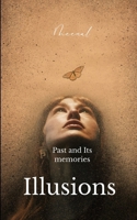 Illusions The Past and its Memories B0H6QVHJQH Book Cover