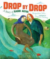 Drop by Drop Drop by Drop: A Story of Rabbi Akiva a Story of Rabbi Akiva 1512420905 Book Cover