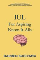 IUL For Aspiring Know It Alls 1304078558 Book Cover