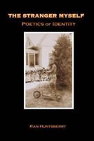 The Stranger Myself: Poetics of Identity 1484849159 Book Cover