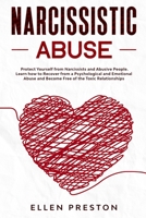 Narcissistic Abuse: Protect Yourself from Narcissists and Abusive People. Learn how to Recover from a Psychological and Emotional Abuse and Become Free of the Toxic Relationships 1802089543 Book Cover