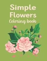 Simple flowers coloring Book: flower coloring books for kids ages 4-8 and girls teens women B08B73KL3B Book Cover