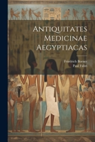Antiquitates Medicinae Aegyptiacas 1021856061 Book Cover