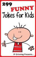 299 Funny Jokes for Kids: Joke Books for Kids 1494372835 Book Cover