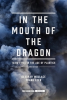 In the Mouth of the Dragon: Toxic Fires in the Age of Plastics 159370531X Book Cover
