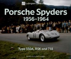 Porsche Spyders 1956-1964: Type 550A, RSK and 718 (Ludvigsen Library Series) 1583882006 Book Cover