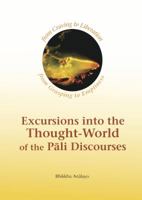 Excursions Into the Thought-World of the Pali Discourses 1928706983 Book Cover
