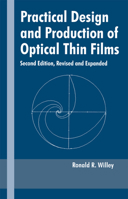 Practical Design and Production of Optical Thin Films, Second Edition, (Optical Engineering, 79)