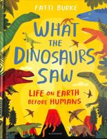 What The Dinosaurs Saw 1408898616 Book Cover