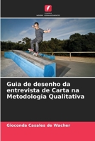 Guia de desenho da entrevista de Carta na Metodologia Qualitativa (Portuguese Edition) 6206657841 Book Cover