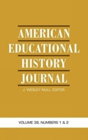 American Educational History Journal: Volume 38, Numbers 1 & 2 1617355119 Book Cover
