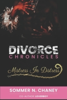 Divorce Chronicles: Mistress in Distress B0BYRCD7J2 Book Cover