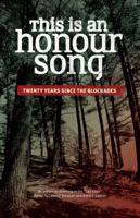 This Is an Honour Song: Twenty Years Since the Blockades 1894037413 Book Cover