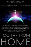 Too Far From Home: A Story of Life and Death in Space 0767919912 Book Cover