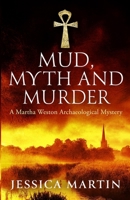 Mud, Myth and Murder: A Martha Weston Paranormal Archaeological Mystery (The Martha Weston Mysteries) 1066785104 Book Cover