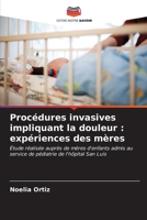 Procédures invasives impliquant la douleur: expériences des mères (French Edition) 6206964140 Book Cover