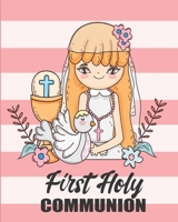 First Holy Communion : Composition Notebook Gifts for Holy Sacrament Message Book with Line Wide for Family and Friends, Write Note for Comments Paperback Matte Cover (Boy and Girls) Vol. 02 1658521226 Book Cover