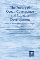 The Future of Ocean Governance and Capacity Development: Essays in Honor of Elisabeth Mann Borgese (1918-2002) 9004363971 Book Cover