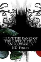 Leave the Ranks of the Superstitious and Cowardly 150259658X Book Cover