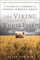 The Viking in the Wheat Field: A Scientist's Struggle to Preserve the World's Harvest 0802717403 Book Cover
