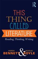 This Thing Called Literature: Reading, Thinking, Writing 1408254018 Book Cover