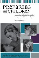 Preparing the Children ~ Revised Edition ~ Information and Ideas for Families Facing Serious Illness and Death 0984700900 Book Cover