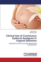 Clinical Use of Continuous Epidural Analgesia in Vaginal Deliveries 3659504394 Book Cover