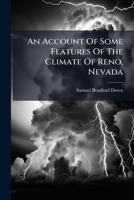 An Account Of Some Features Of The Climate Of Reno, Nevada... 1279671637 Book Cover