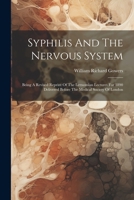 Syphilis And The Nervous System: Being A Revised Reprint Of The Lettsomian Lectures For 1890 Delivered Before The Medical Society Of London 1022341324 Book Cover