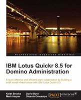 IBM Lotus Quickr 8.5 for Domino Administration 1849680523 Book Cover