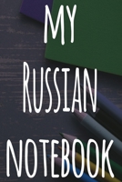 My Russian Notebook: The perfect gift for anyone learning a new language - 6x9 119 page lined journal! 1697419666 Book Cover