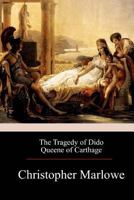 The Tragedie of Dido, Queene of Carthage 1984196847 Book Cover