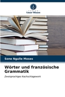 Wörter und französische Grammatik: Zweisprachiges Nachschlagewerk 6203394076 Book Cover