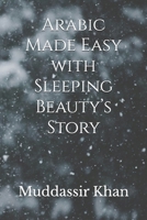 Arabic Made Easy with Sleeping Beauty’s Story (Learn Arabic the Language of Islam) B0FP8Y544F Book Cover