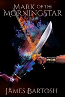 Mark of the Morningstar (The Rogue and the Shield) 1968700625 Book Cover