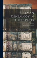 Freeman Genealogy in Three Parts 1165328674 Book Cover