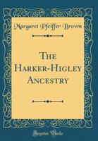 The Harker-Higley Ancestry 1016482957 Book Cover